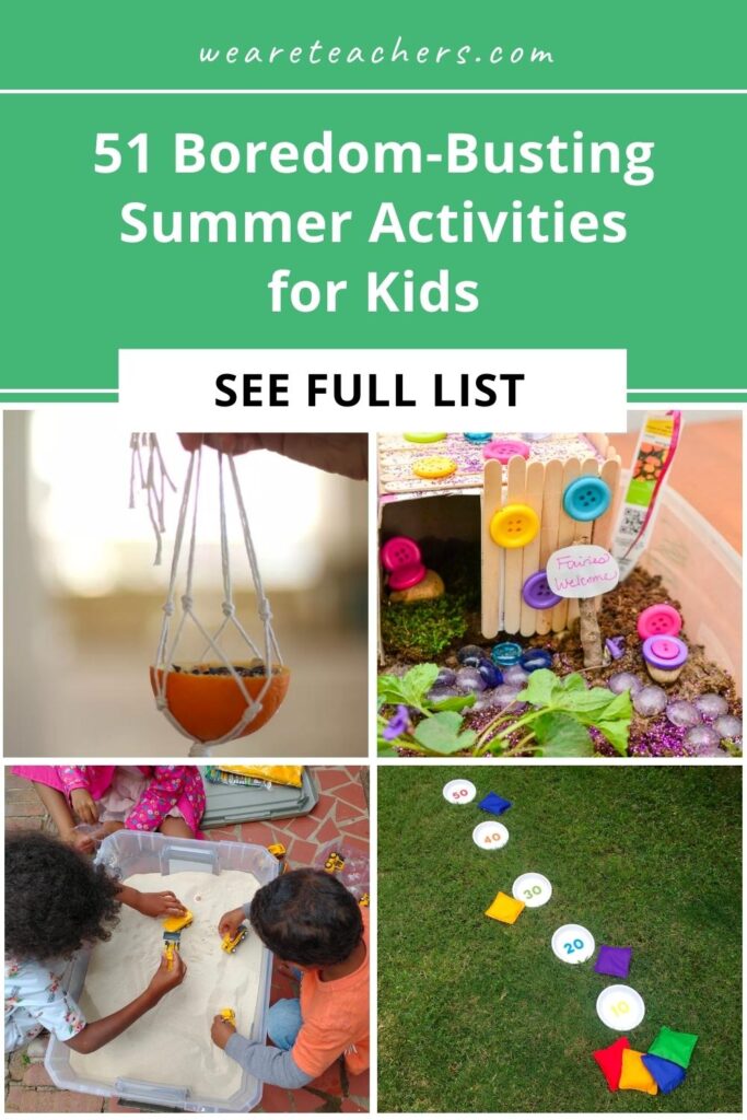 Summer days can be long when kids say they're bored. Here are 51 summer activities that engage kids from sunup to sundown.