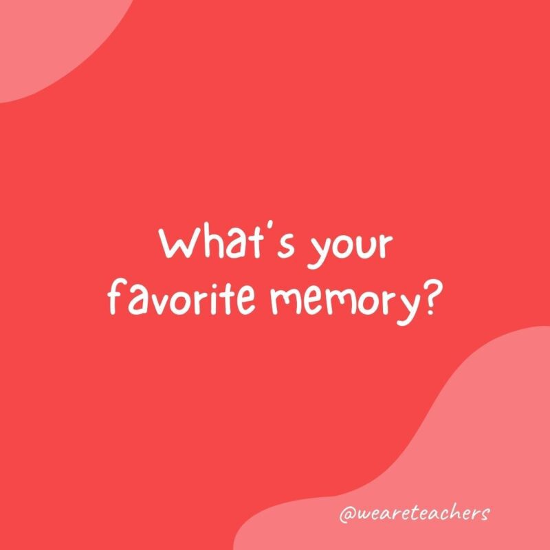 Morning meeting question: What's your favorite memory?