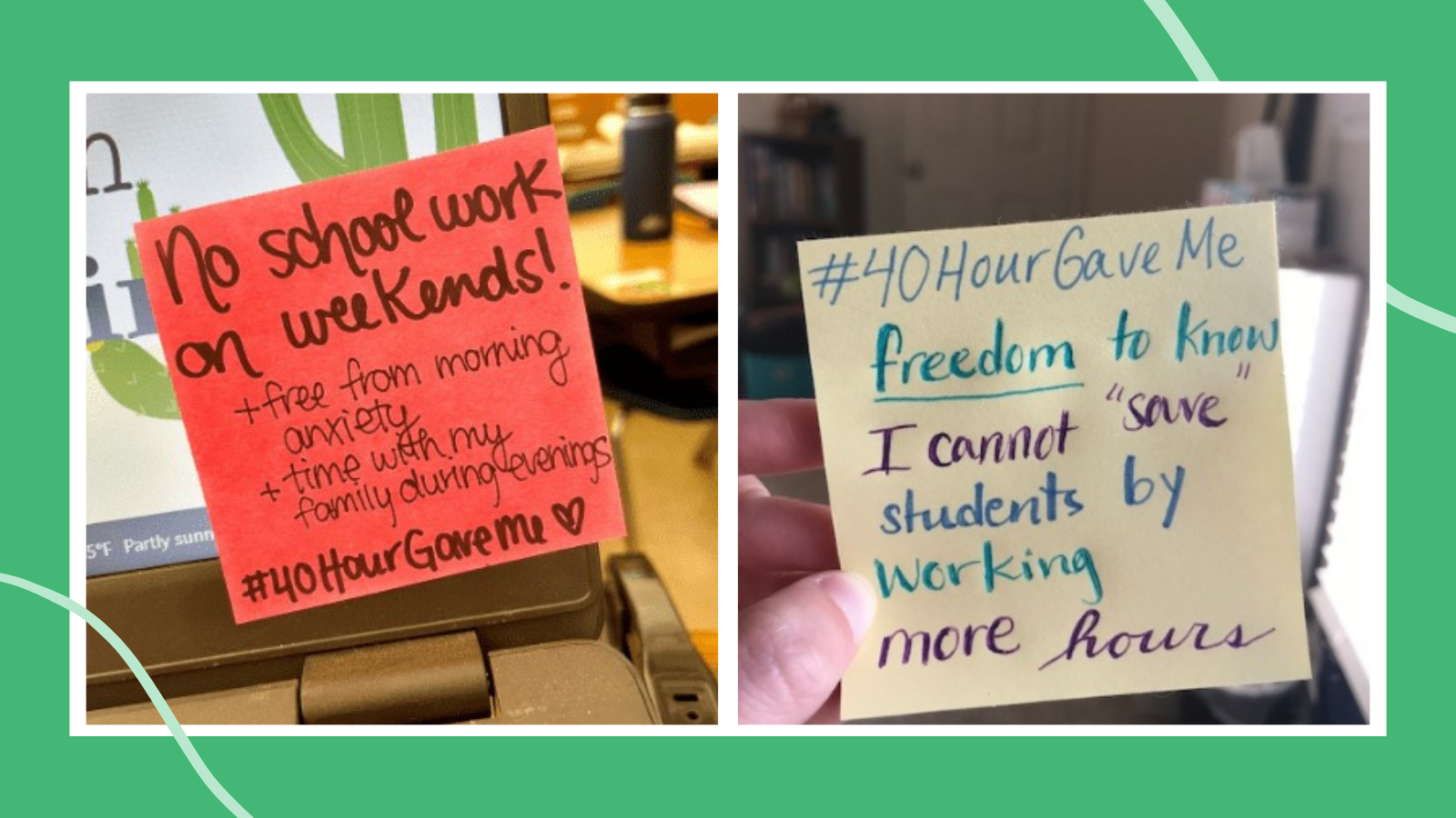 40 Hour Teacher Workweek Reviews on post-its that say "No school work on weekends #40HourGaveMe" and "#40HourGaveMe freedom to know I cannot 'save' my students by working more."